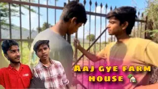 Aaj gye farm house 🏡 