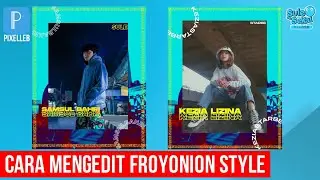 Cara Mengedit Froyonion Style