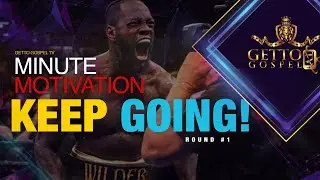 Keep Going | Minute Motivation | Mental Health Motivation | with Rev. GoldMynd