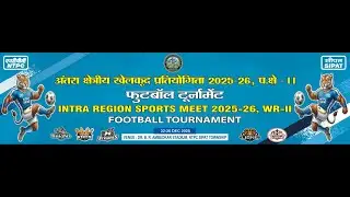 IRSM WR - II 2025-26 FOOTBALL TOURNAMENT NTPC SIPAT OPENING CEREMONY