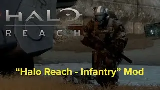 Halo Reach Cinematic Edit - “Halo Reach - Infantry” Mod