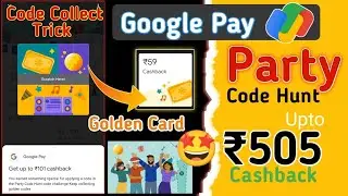 Google Pay Party Code hunt offer 😍 | 5 Reward upto ₹101 | Gpay new offer Today | Golden Code Trick