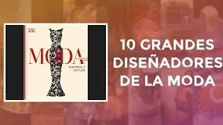 10 grandes diseñadores de la moda