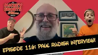 Mickey Shorts and More Video Podcast: PAUL RUDISH Interview!