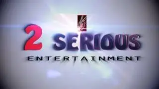 2SERIOUS INTRO