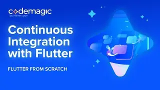 Episode 5: Continuous Integration with Flutter