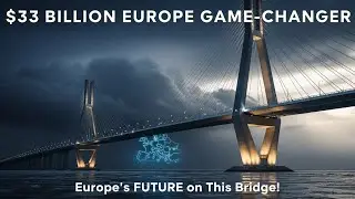 &ldquo;The $33 BILLION Bridge That Could Reshape Europe Forever&rdquo;