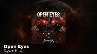 Ryanh-X - Open Eyes (Original mix)