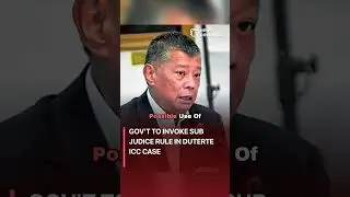 Gov&rsquo;t to invoke sub judice rule in Duterte ICC case #politics