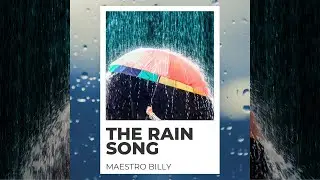 The Rain Song - Maestro Billy - Free plugin inside.