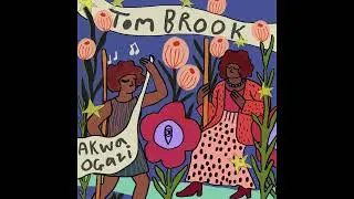 Tom Brook - Akwa Ogazi (Original Mix)