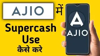 Ajio Mein Supercash Kaise Use Kare || How To Use Supercash In Ajio || How To Get Supercash In Ajio
