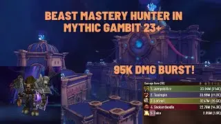 Beast Mastery Hunter In A Mythic 23+ Gambit?! 9.2.7 WoW Shadowlands 95k DMG Burst!