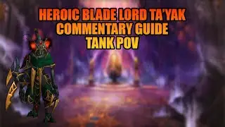 [Commentary Guide] Heroic Blade Lord Ta'yak Tank POV | MoP Classic