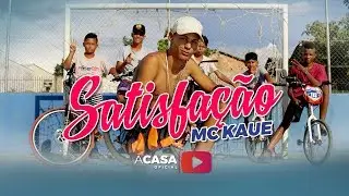 A Casa | MC Kaue - Satisfa&ccedil;&atilde;o