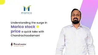 Understanding the surge in Marico stock price - a quick take with Chandrachoodamani | PrimeInvestor