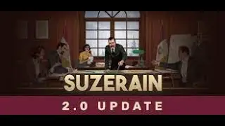 Suzerain | A Tad Bit of Backroom Deals