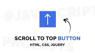 How To Make An Animated Scroll To Top Button Using jQuery | Scroll To Top Button | Design Torch
