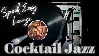 The Speak Easy Lounge [Jazz Piano and Cocktail Jazz]