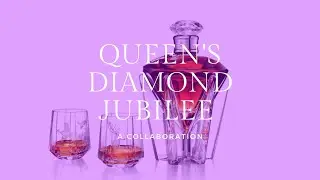 Collaboration for the Queen's Diamond Jubilee | Diageo with Cumbria Crystal