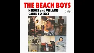 The Beach Boys - Heroes And Villains & Cabin Essence (March '67 Single)