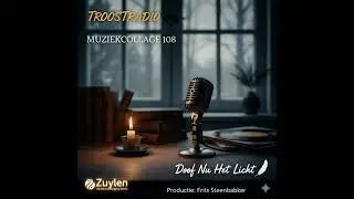 Episode 108: Troostradio.nl - Muziek Collage 108
