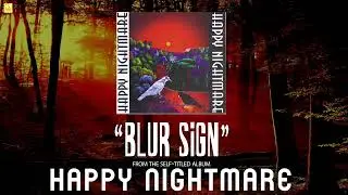 Happy Nightmare - Blur Sign (Official Audio)