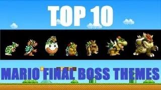 Top 10 Super Mario Final Boss Themes