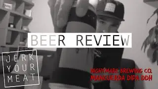 BEER REVIEW of Nightmare Brewing Co's Manceurda DIPA DDH 10.2% ABV WOW