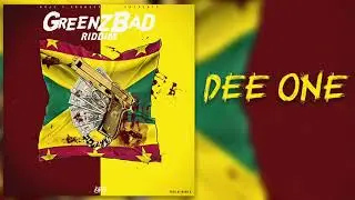 Dee One - Greenz Bad (GreenzBad Riddim) Dancehall 2020