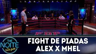 Fight de Piadas: Alex Paim x Mhel Marrer - Ep.7 | The Noite (25/04/18)