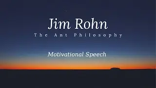 The ant philosophy by Jim Rohn - Motivation