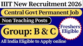 🛑 IIIT Non Teaching Recruitment 2026 |🎯IIIT Allahabad Jr Assistant | IIIT Group: B & C Posts