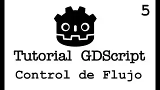Tutorial GDScript con Godot Engine 4 Parte 5 - Control de Flujo