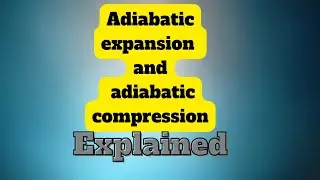 Adiabatic expansion and compression. Thermodynamics 