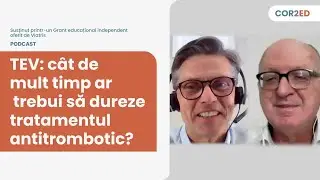 Tromboembolismul venos (TEV): c&acirc;t timp ar trebui să fie administrat tratamentul antitrombotic?