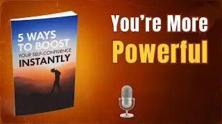 5 Proven Ways to Boost Your Self-Confidence Instantly | Book Summary
