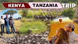 Masai Mara Safari | The great Wildebeest migration | Hot air balloon ride| Cheetah Hunting| Part 3