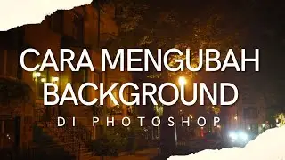 🤎✨ CARA MENGUBAH BACKGROUND DI PHOTOSHOP ✨🤎