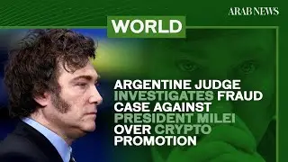 Argentine judge investigates fraud case against President Milei over crypto promotion | Arab News