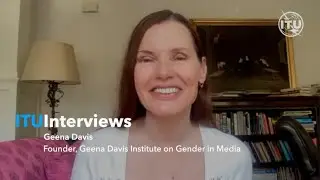 ITU INTERVIEWS: Geena Davis, Founder, Geena Davis Institute on Gender in Media