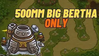 Kingdom Rush: 500mm Big Bertha Max Level vs Endless Waves of Enemies