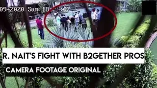 R NAIT'S Fight  With B2Gether Pros   | R nait Was Beaten By Their team | Viral CCTV Footage