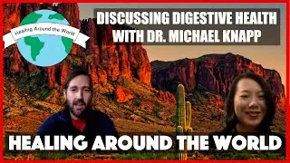 Digestive Health with Dr. Michael Knapp - HATW (Ep 7)