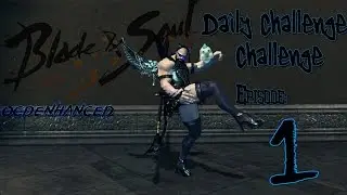 OCD|Blade And Soul Daily Challenge Day 1| Destroyer| Mushin