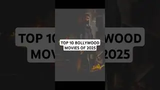 TOP 10 BOLLYWOOD MOVIES OF 2025