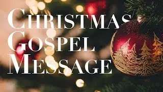 Gospel Message for Christmas