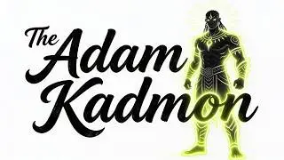 The Adam Kadmon  & The Overself 🌌