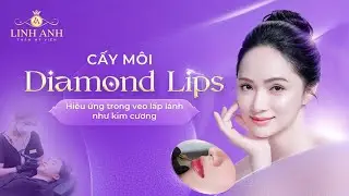 Đ&ocirc;i m&ocirc;i căng mọng tự nhi&ecirc;n với Diamond Lips  #phunmoi | HỆ THỐNG THẨM MỸ QUỐC TẾ LINH ANH