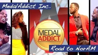 MedalAddict Inc. Episode 1: The Road to NorAm